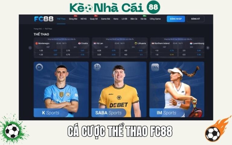 Cá Cược Thể Thao FC88 - Sân Chơi Đẳng Cấp Châu Âu Cho Bet Thủ 8 Ca Cuoc The Thao FC88 San Choi Dang Cap Chau Au Cho Bet Thu