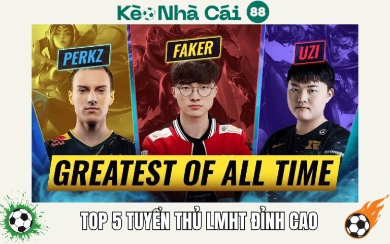 Top 5 Tuyen Thu LMHT Dinh Cao Nhat Moi Thoi Dai Esport